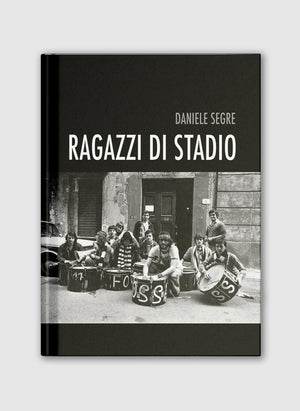 Ragazzi di Stadio – The emergence of Ultras culture